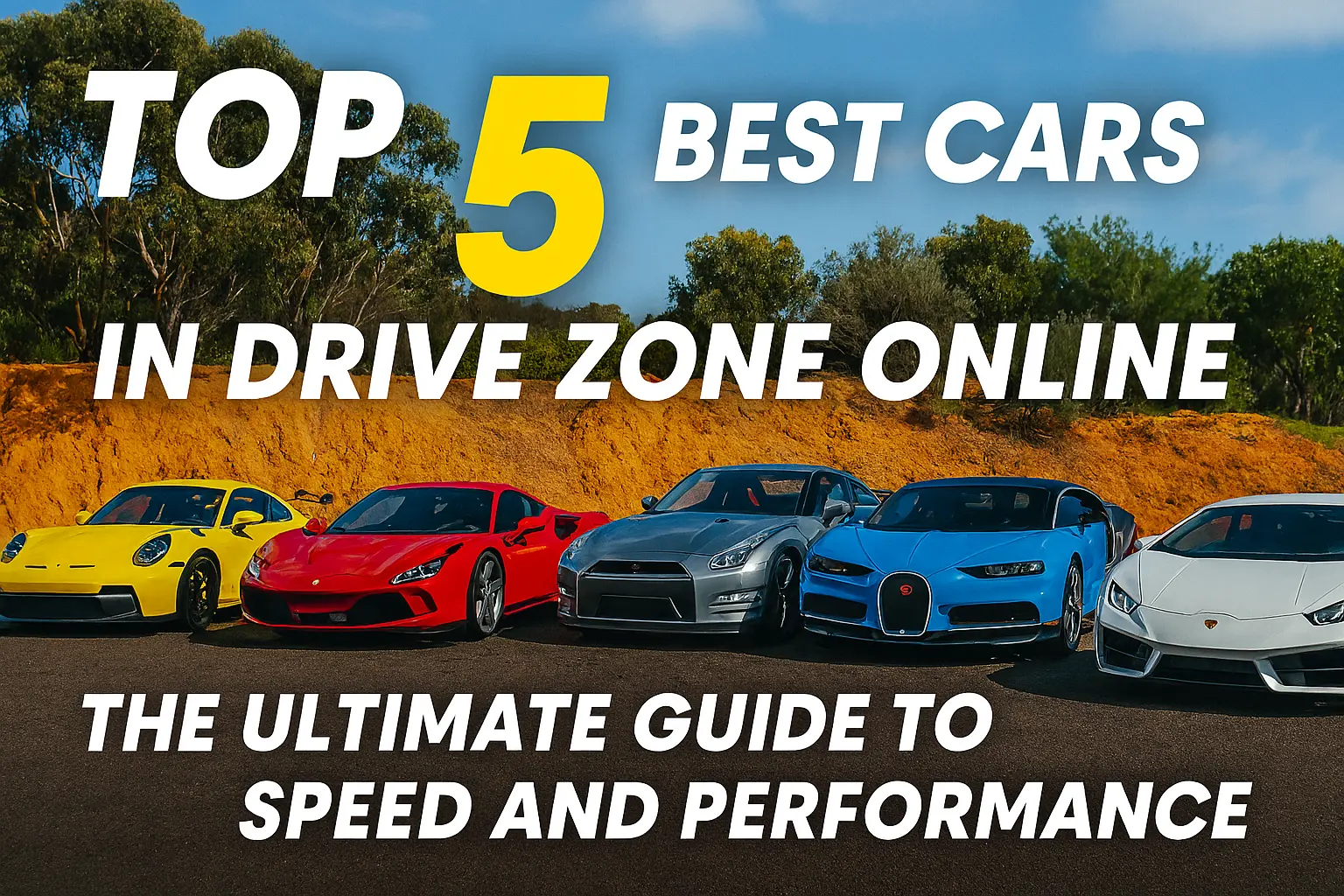 Top 5 Best Cars in Drive Zone Online The Ultimate Guide to Speed and Performance