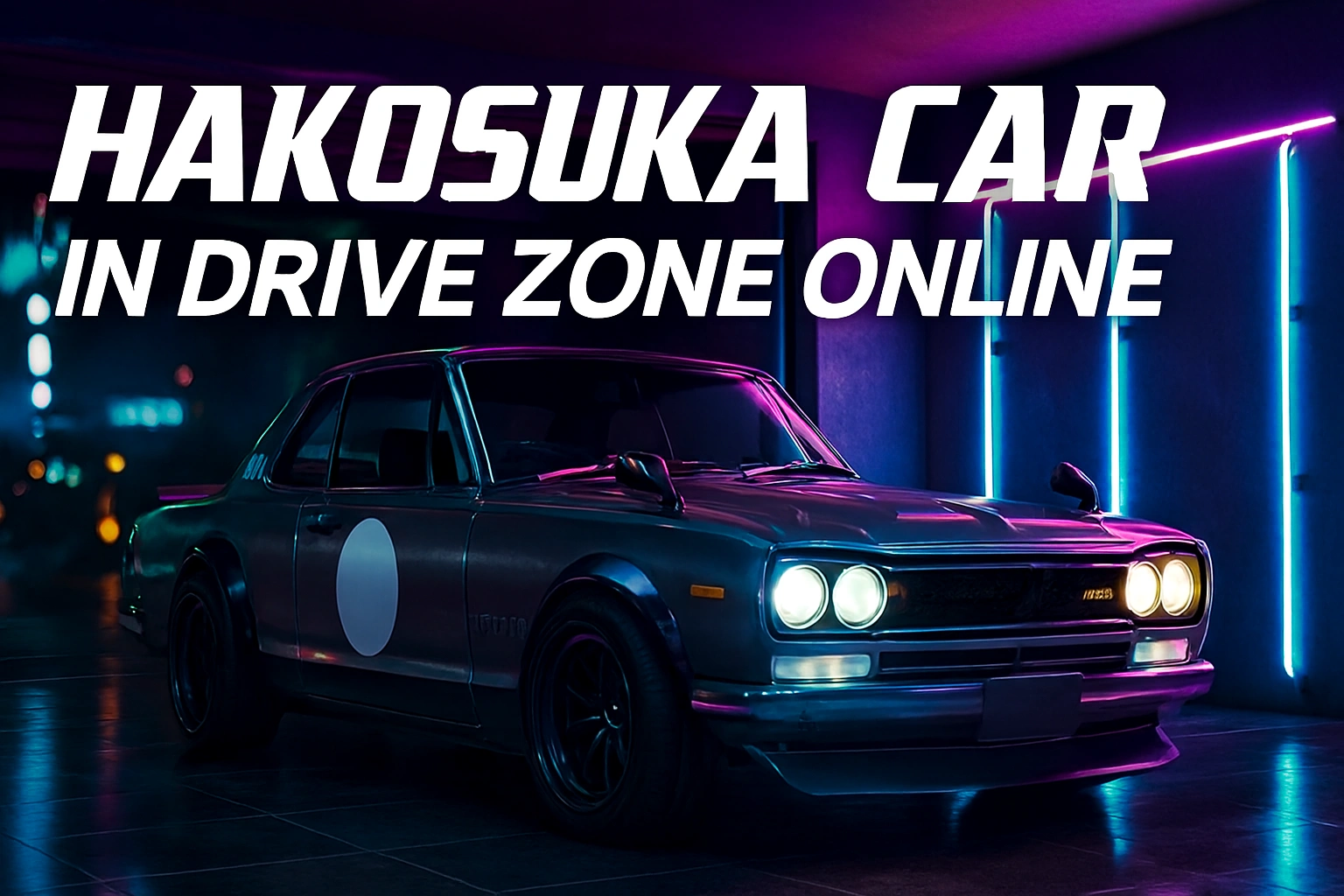 Hakosuka Car in Drive Zone Online 1 Hakosuka Car in Drive Zone Online