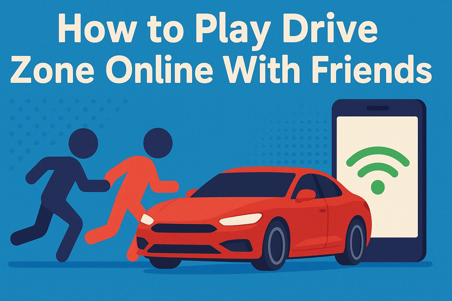 How to Play Drive Zone Online With Friends 1 How to Play Drive Zone Online With Friends