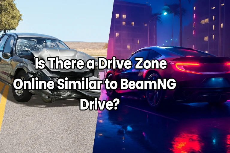 Is There a Drive Zone Online Similar to BeamNG Drive? 1 Is There a Drive Zone Online Similar to BeamNG Drive